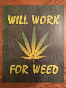 Will Work For Weed